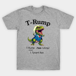 Funny Trump: Dinosaur T-Rump is a Tyrant Ass T-Shirt